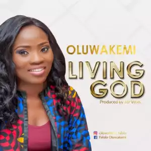 Oluwakemi - Living God